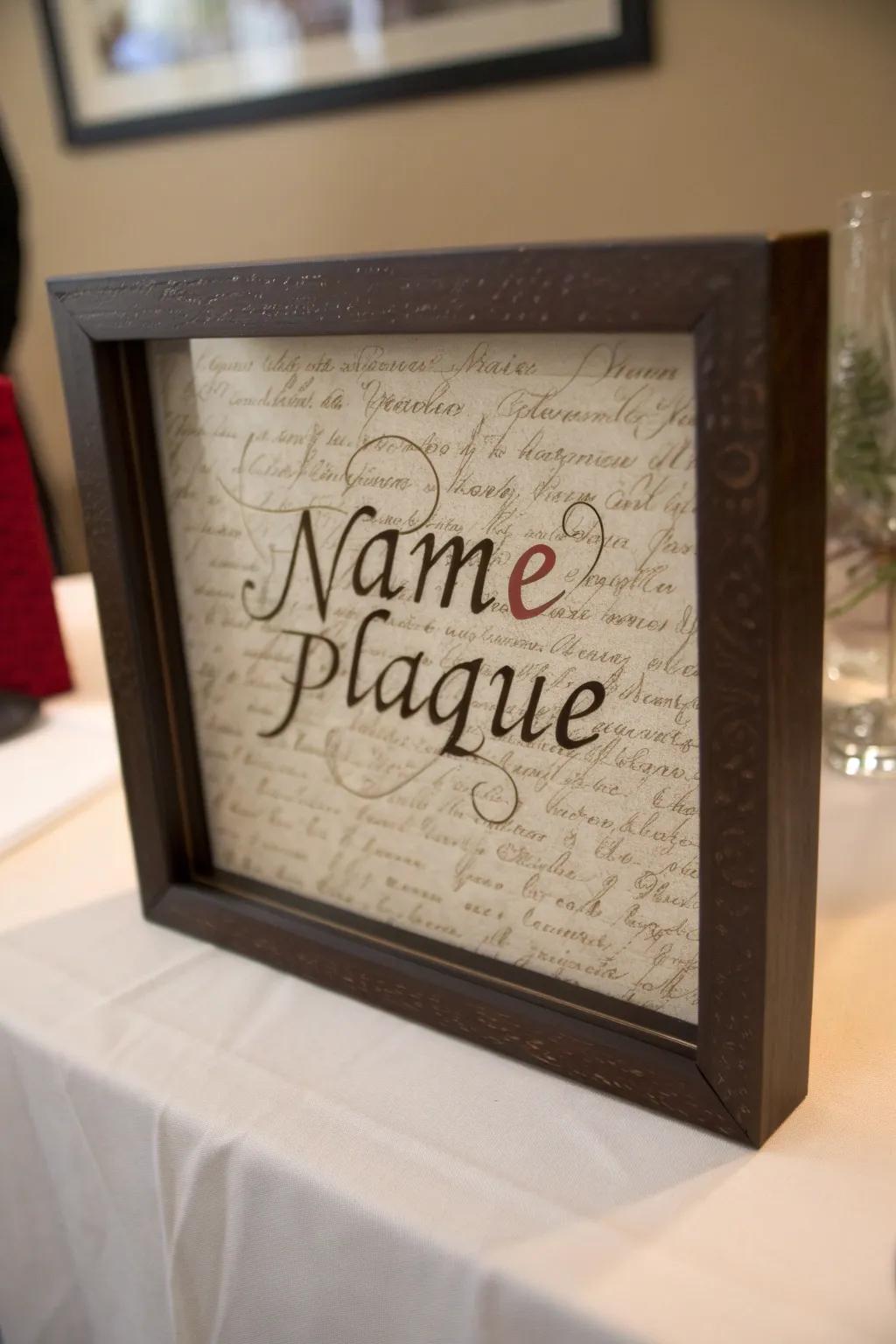 A name sign that renders it genuinely personalized.